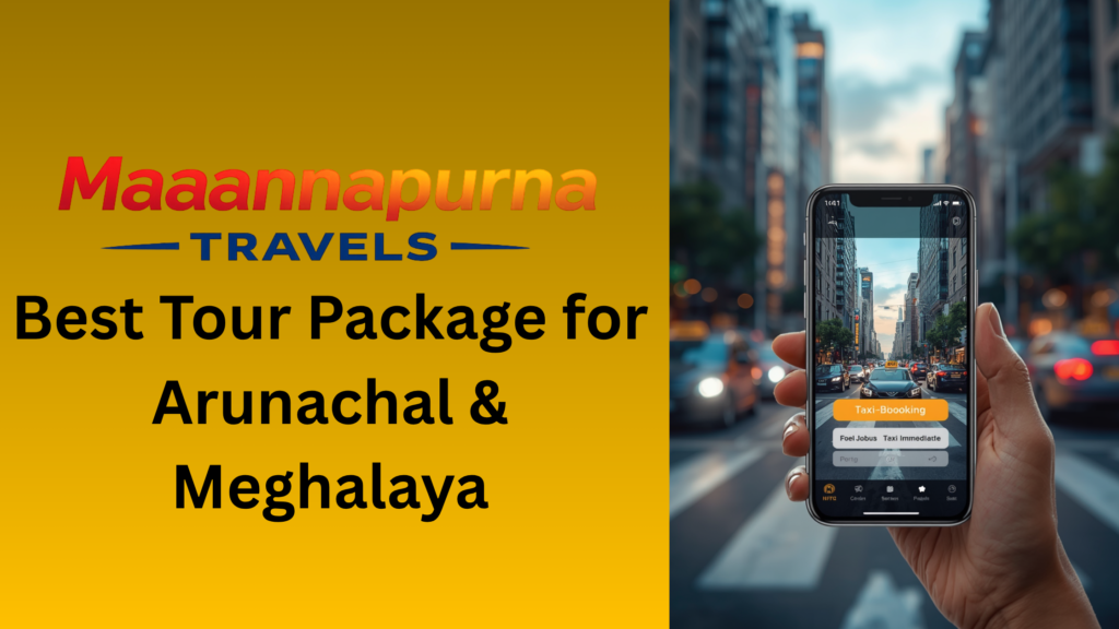 Best Tour Package for Arunachal & Meghalaya